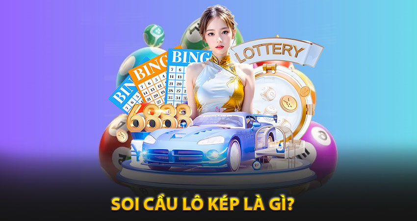 Soi cầu lô kép là gì? Góc nhìn từ người chơi thực chiến