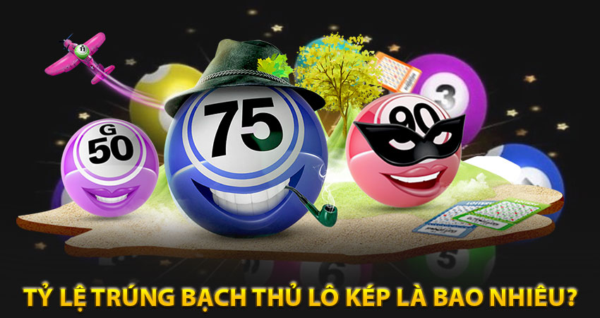 Tỷ lệ trúng bạch thủ lô kép là bao nhiêu?